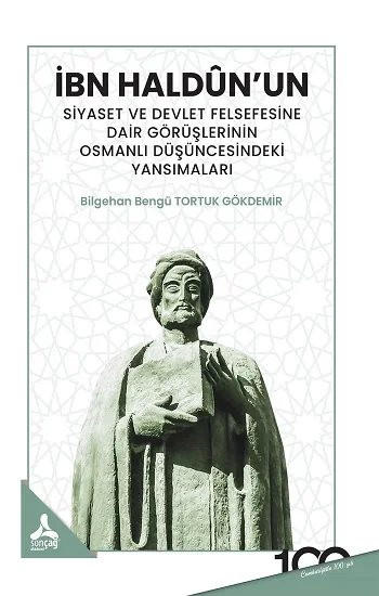 İbn Haldunun Siyaset ve Devlet Felsefesine Dair Görüşlerinin Osmanlı Düşüncesindeki Yansımaları