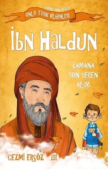 İbn Haldun-Zamana Yön Veren Alim
