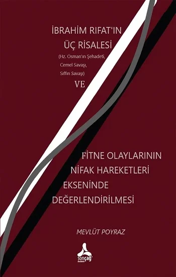 İbrahim Rıfatın Üç Risalesi ve Fitne Olaylarının Nifak Hareketleri Ekseninde Değerlendirilmesi