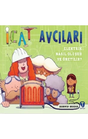 İcat Avcıları: Elektrik Nasıl Oluşur ve Üretilir?