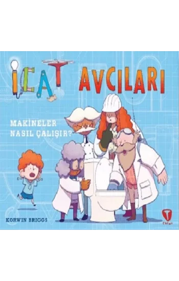 İcat Avcıları: Makineler Nasıl Çalışır?