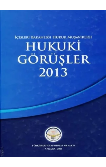 İçişleri Bakanlığı Hukuk Müşavirliği Hukuki Görüşler 2013