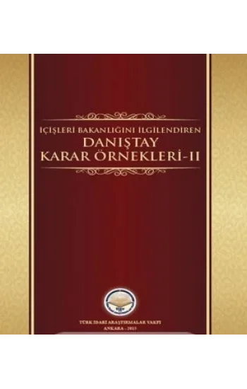 İçişleri Bakanlığını İlgilendiren Danıştay Karar Örnekleri-II