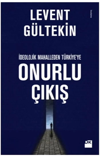 İdeolojik Mahalleden Türkiyeye Onurlu Çıkış