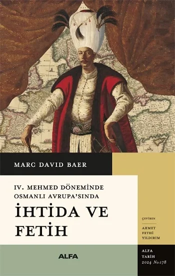 İhtida ve Fetih -IV. Mehmet Döneminde Osmanlı Avrupasında