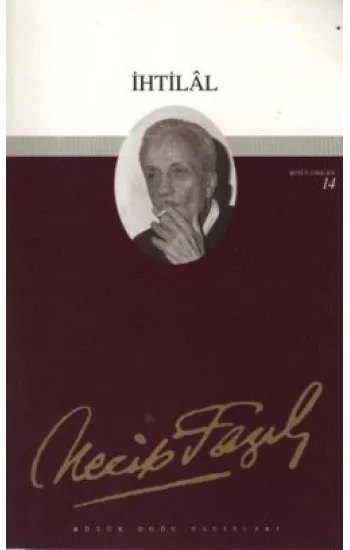 İhtilal : 14 - Necip Fazıl Bütün Eserleri