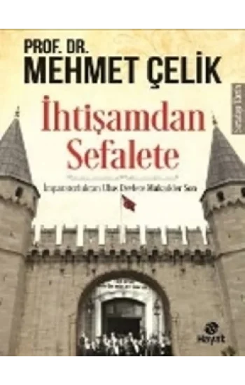 İhtişamdan Sefalete
