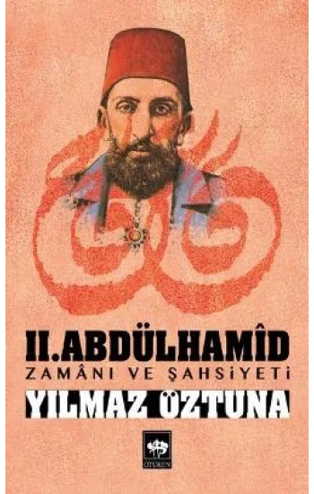 II. Abdülhamid / Zamanı ve Şahsiyeti