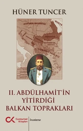II. Abdülhamitin Yitirdiği Balkan Toprakları