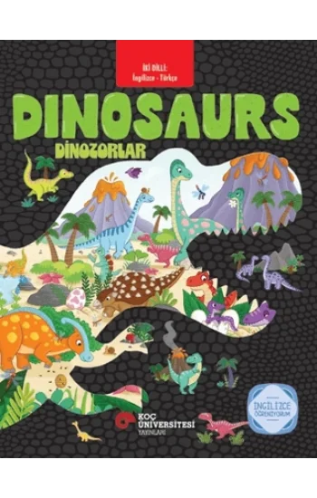 İki Dilli: İngilizce -Türkçe Dinosaurs / Dinozorlar İngilizce Öğreniyorum