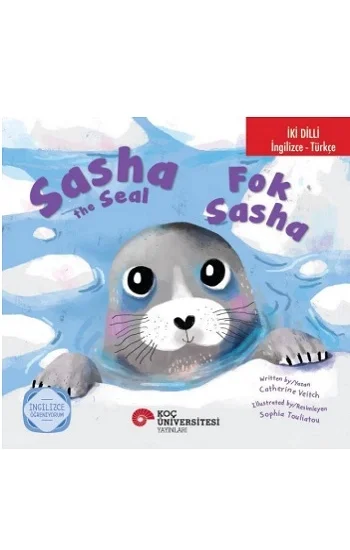 İki Dilli: İngilizce-Türkçe Sasha The Seal / Fok Sasha İngilizce Öğreniyorum