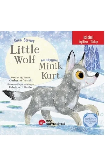 İki Dilli: İngilizce-Türkçe Snow Stories – Little Wolf / Kar Hikâyeleri – Minik Kurt İngilizce Öğreniyorum