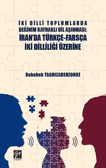 İki Dilli Toplumlarda Değinim Kaynaklı Dil Aşınması - İranda Türkçe-Farsça İki Dilliliği Üzerine