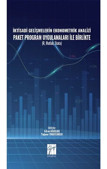 İktisadi Gelişmelerin Ekonometrik Analizi Paket Program Uygulamaları İle Birlikte ( R, Matlab, Stata )