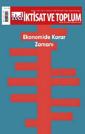 İktisat ve Toplum Dergisi 152. Sayı: Ekonomide Karar Zamanı