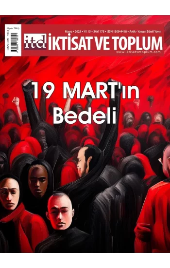 İktisat ve Toplum Dergisi 175. Sayı -  19 Mart’ın Bedeli