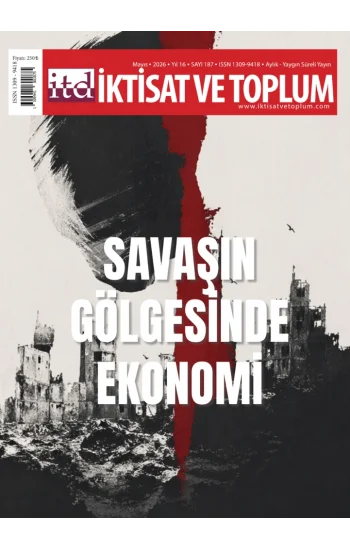 İktisat ve Toplum Dergisi 187. Sayı