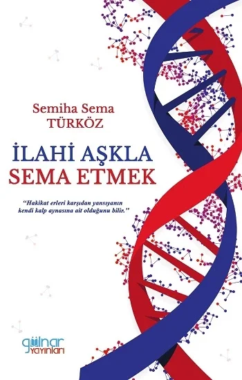 İlahi Aşkla Sema Etmek