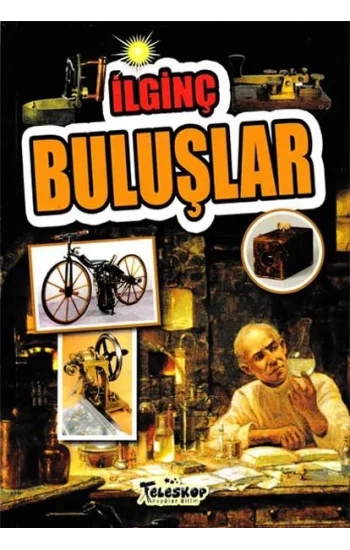 İlginç Buluşlar - İlginç Bilgiler Serisi