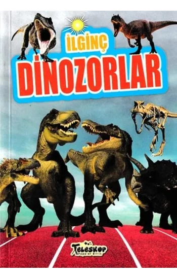 İlginç Dinozorlar - İlginç Bilgiler Serisi