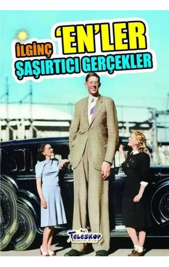 İlginç Enler-Şaşırtıcı Gerçekler