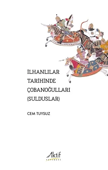İlhanlılar Tarihinde Çobanoğulları (Sulduslar)
