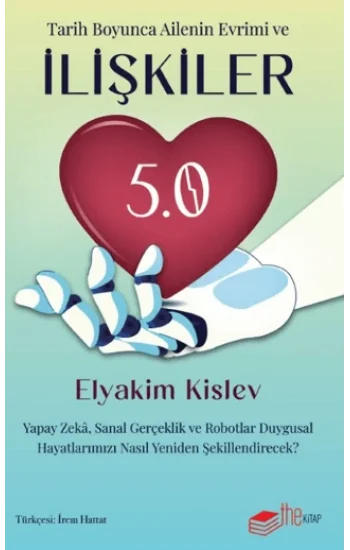 İlişkiler 5.0 Yapay Zeka, Sanal Gerçeklik ve Robotlar Duygusal Hayatımızı Nasıl Yeniden Şekillendirecek