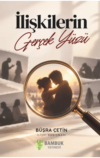 İlişkilerin Gerçek Yüzü