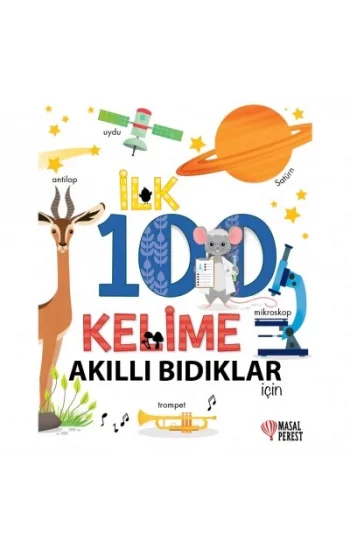 İlk 100 Kelime Akıllı Bıdıklar İçin (Ciltli)