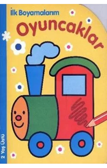 İlk Boyamalarım : Oyuncaklar