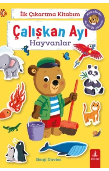 İlk Çıkartma Kitabım: Çalışkan Ayı - Hayvanlar