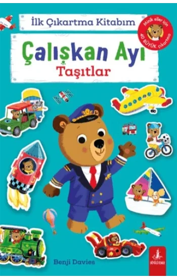İlk Çıkartma Kitabım: Çalışkan Ayı - Taşıtlar