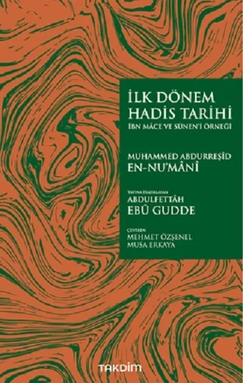 İlk Dönem Hadis Tarihi –İbn Mace ve Süneni Örneği