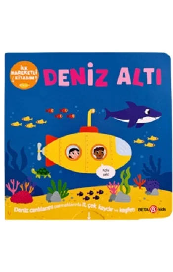 İlk Hareketli Kitabım Deniz Altı (Ciltli)
