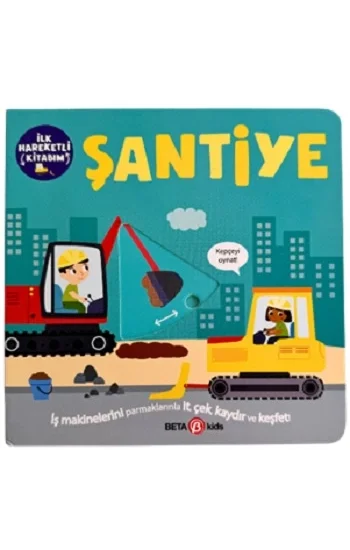 İlk Hareketli Kitabım Şantiye (Ciltli)