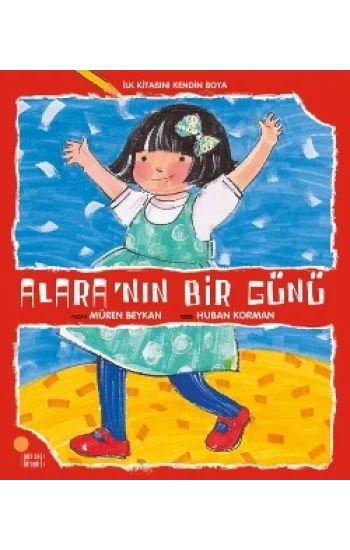 İlk Kitabını Kendin Boya - Alara’nın Bir Günü