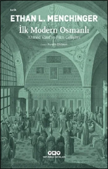 İlk Modern Osmanlı Ahmed Vasıfın Fikri Gelişimi