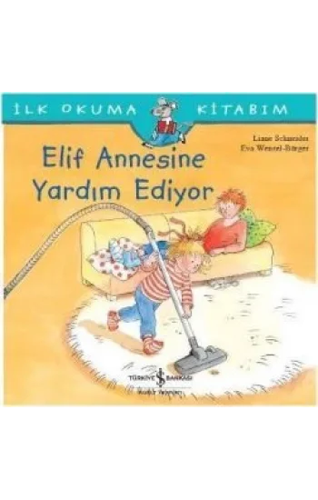 İlk Okuma Kitabım - Elif Annesine Yardım Ediyor