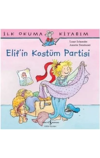 İlk Okuma Kitabım - Elifin Kostüm Partisi