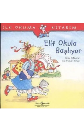 İlk Okuma Kitabım - Elif Okula Başlıyor