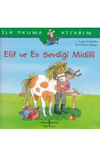 İlk Okuma Kitabım - Elif ve En Sevdiği Midilli