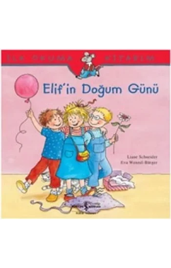 İlk Okuma Kitabım - Elifin Doğum Günü