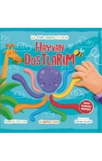 İlk Oyun Hamuru Kitabım - Hayvan Dostlarım