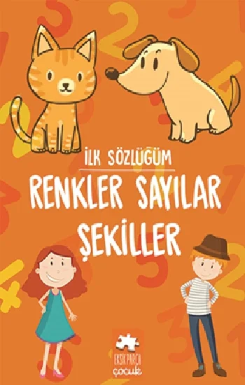 İlk Sözlüğüm Renkler Sayılar Şekiller
