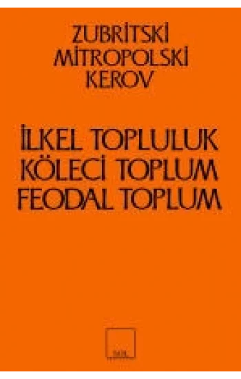 İlkel Topluluk, Köleci ve Feodal Toplum