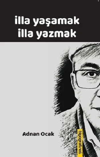 İlla Yaşamak İlla Yazmak