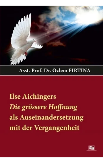Ilse Aichingers Die Grössere Hoffnung Als Auseinandersetzung Mit Der Vergangenheit