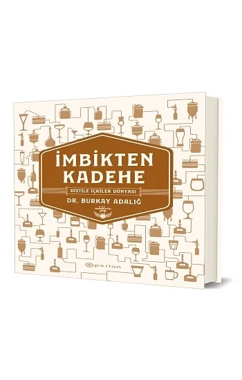 İmbikten Kadehe – Distile İçkiler Dünyası (Ciltli)