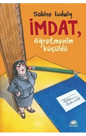 İmdat, Öğretmenim Küçüldü