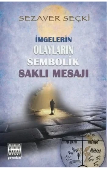 İmgelerin Olayların Sembolik Saklı Mesajı